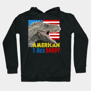 4th of July American T-Rex Dinosaur Daddy Hoodie